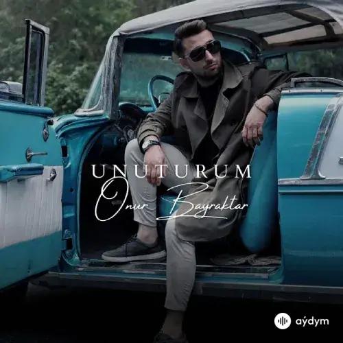 Onur Bayraktar - Unuturum
