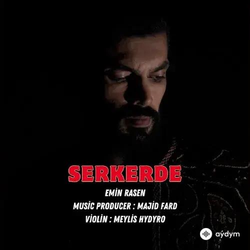 Emin Rasen-Meýlis Hydyrow - Serkerde