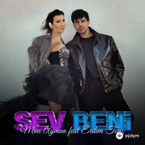 Mine Ayman - Sev Beni - & Erdem Tunç