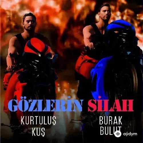 Burak Bulut-Kurtuluş Kuş - Gözlerin Silah