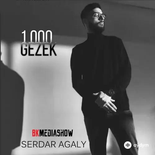 Serdar Agali - 1000 Gezek