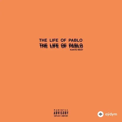 The Life Of Pablo (2016)