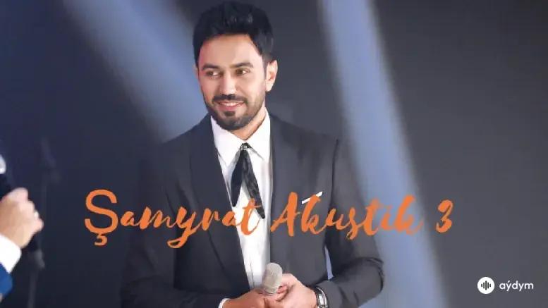 Şamyrat Akustik 3