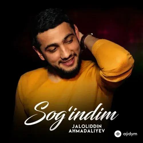Jaloliddin Ahmadaliyev - Sogindim