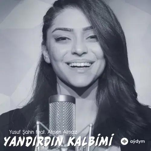 Yusuf  Şahin-Ahsen Almaz - Yandırdın Kalbimi