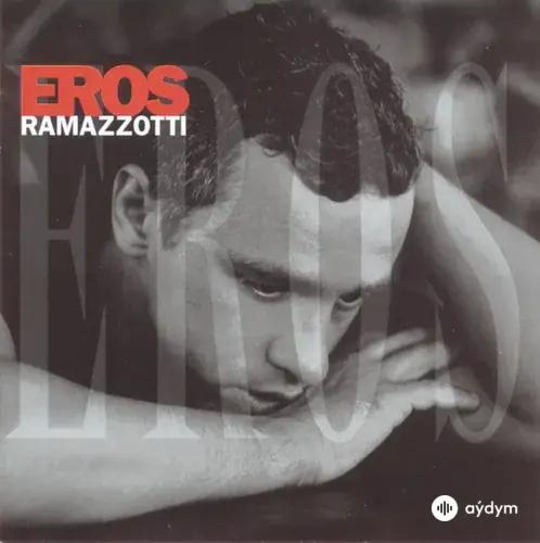Eros Ramazzotti  - Quanto amore sei