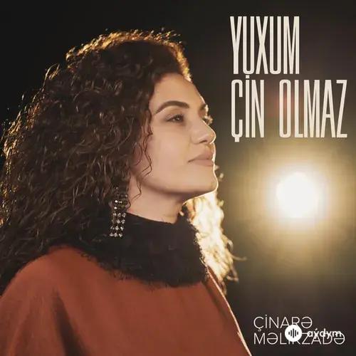 Çinarə  Məlikzadə - Yuxum Çin Olmaz