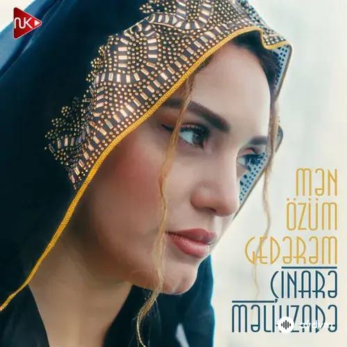 Çinarə  Məlikzadə - Mən Özüm Gedərəm