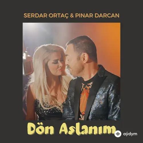 Serdar Ortaç-Pınar  Darcan - Dön Aslanim
