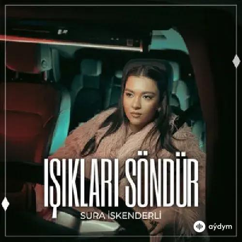 Sura Iskenderli - Işıkları Söndür