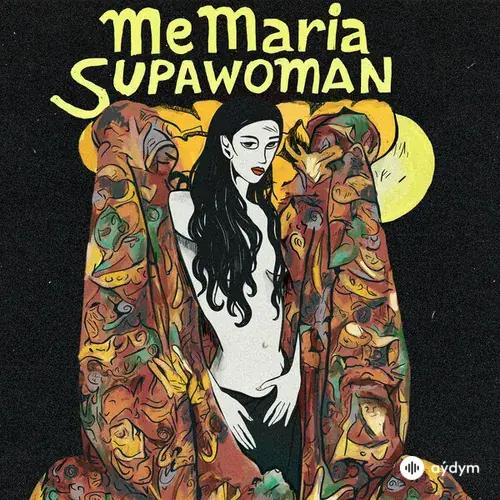 MeMaria  - SUPAWOMAN
