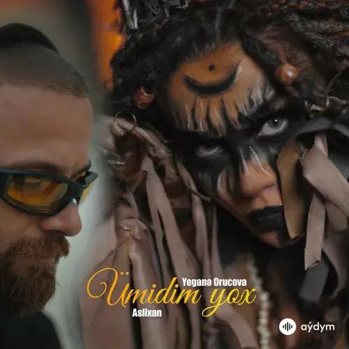 Yeganə Orucova-Aslixan - Ümidim Yox