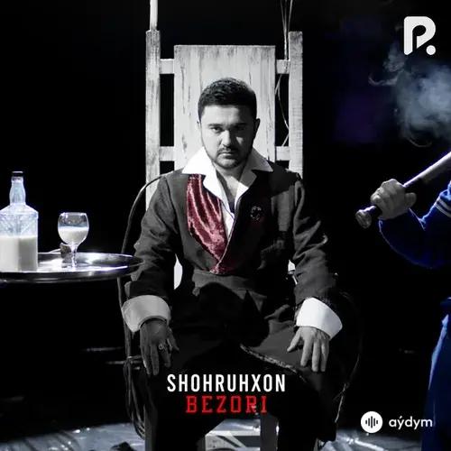Shohruhxon - Bezori