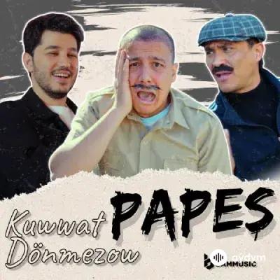 Kuwwat Dönmezow - Papeş