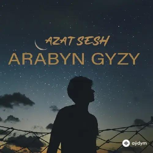Azad Sesh - Arabyň Gyzy