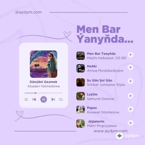 Men Bar Ýanyňda...