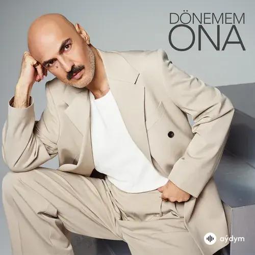 Soner Sarıkabadayı - Dönemem Ona