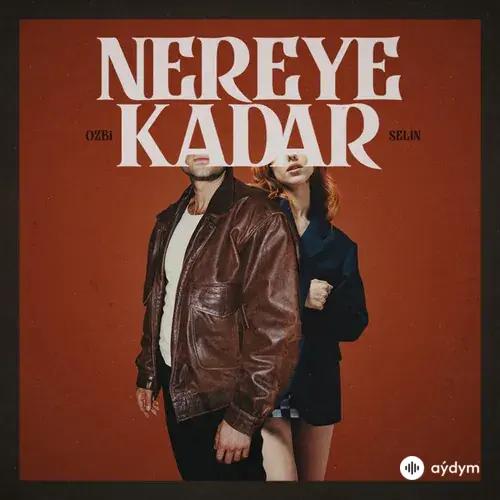 Ozbi-Selin  - Nereye Kadar