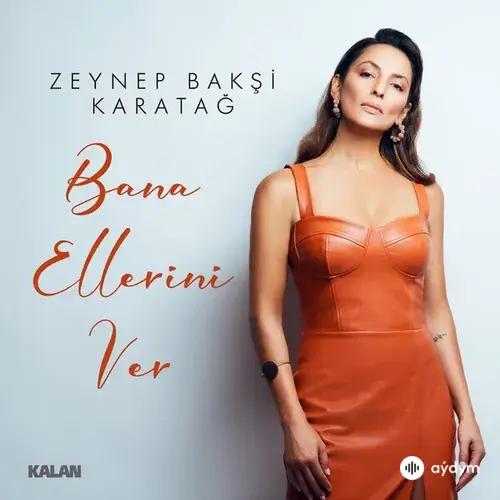 Zeynep Bakşi Karatağ - Bana Ellerini Ver