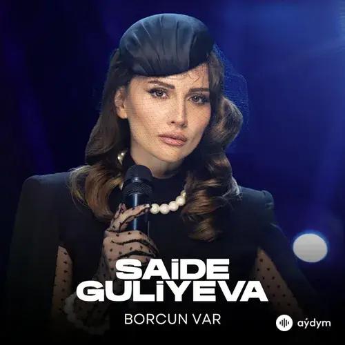 Saide Guliyeva - Borcun Var