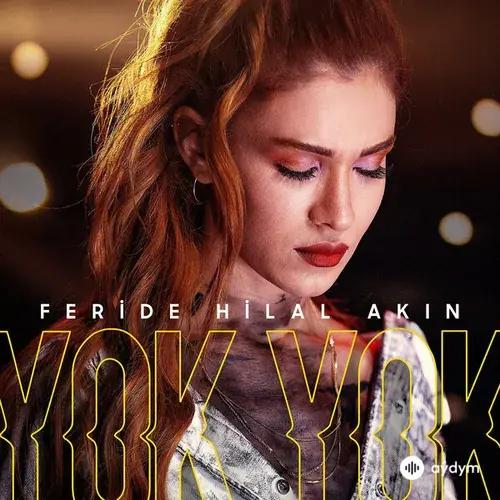 Feride Hilal Akin - Yok Yok