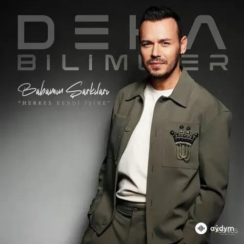 Deha  Bilimlier - Herkes Kendi İşine (Babamın Şarkıları)