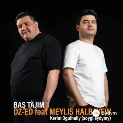 DZ-ED -Meýlis Halbaýew - Baş Täjim