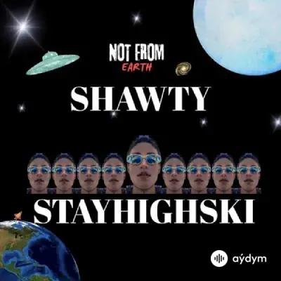 Stayhighski  - Shawty