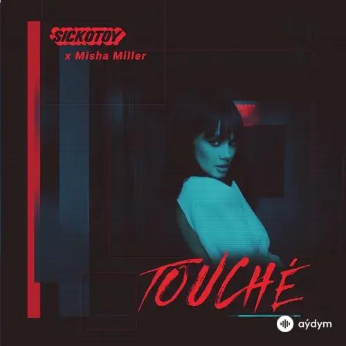 Misha Miller -Sickotoy - Touché