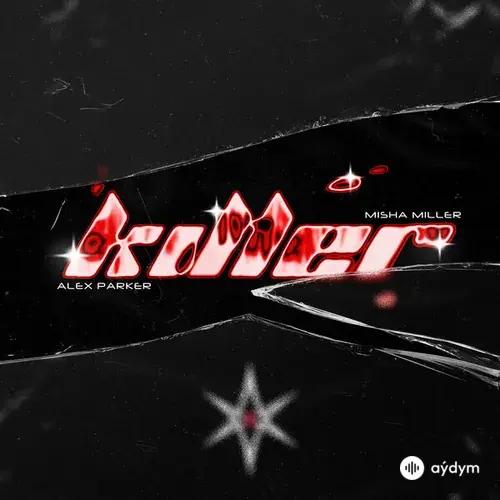 Alex  Parker-Misha Miller  - Killer
