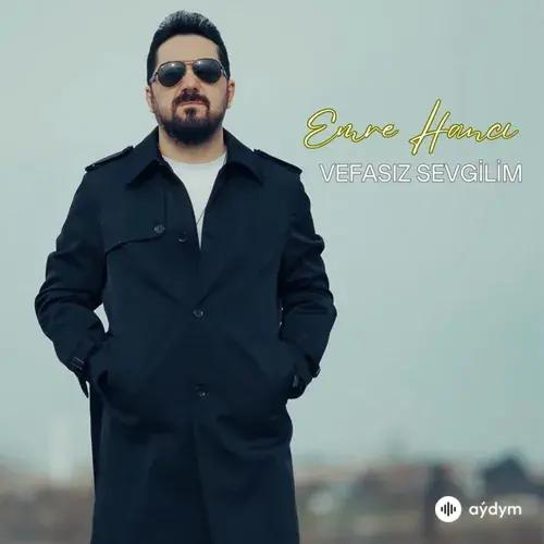 Emre  Hancı - Vefasız Sevgilim