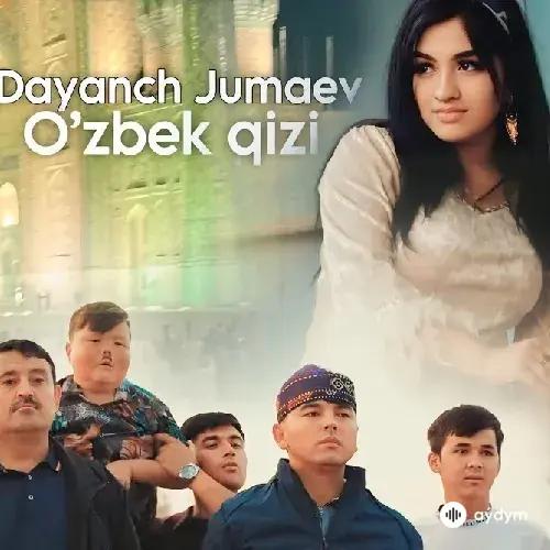Dayanch Jumaev - O’zbek Qizi