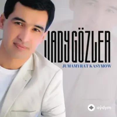 Jumamyrat Kasymow - Jady Gözler