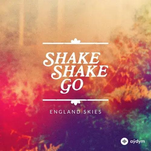 Shake Shake Go - England Skies