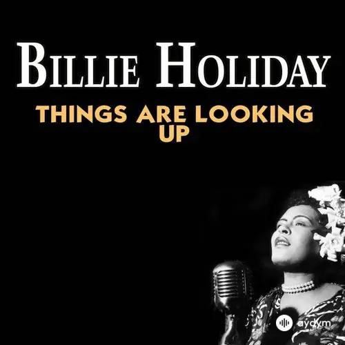 Billie Holiday-Джордж Гершвин - Things Are Looking Up