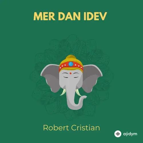 Robert Cristian - Mer Dan Idev