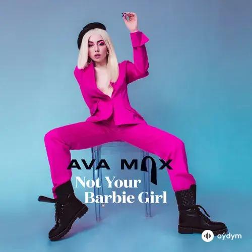 Ava Max - Not Your Barbie Girl