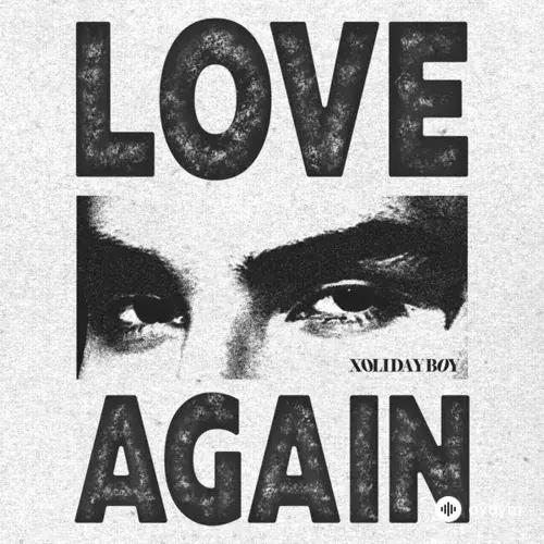 Xolidayboy - Love Again