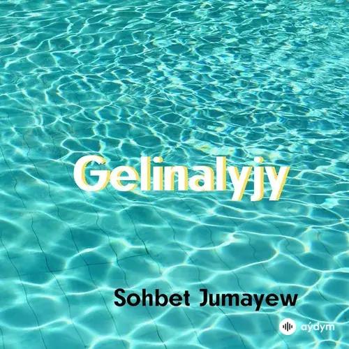 Söhbet Jumaýew - Gelinalyjy