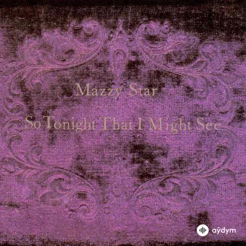 Mazzy Star  - Fade Into You