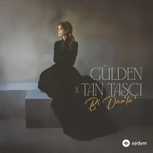 Gülden-Tan  Taşçı - Bi' Damla