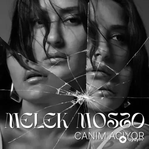 Melek Mosso - Canim Aciyor