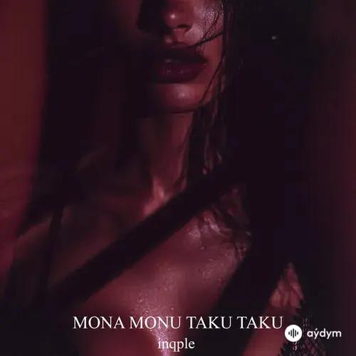 inqple - Mona Monu Taku Taku