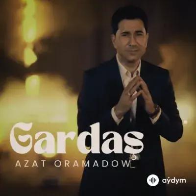 Azat Oramadow - Gardaş