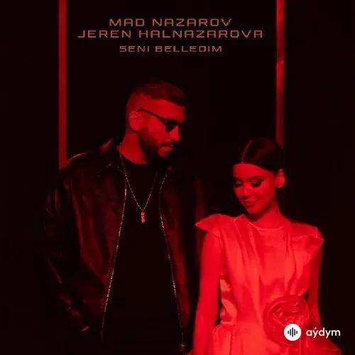 Mad Nazarow-Jeren Halnazarowa - Seni Belledim