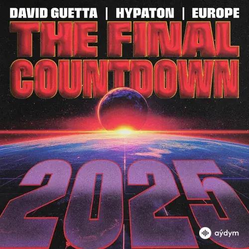 David Guetta-Hypaton -Europe  - The Final Countdown 2025
