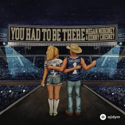 Kenny  Chesney - You Had To Be There (feat. Kenny Chesney)