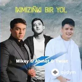 Mikey Mekan Kakaýew-Ahmet Guwanjow-Twist Begli  - Ikimiziňki Bir Ýol