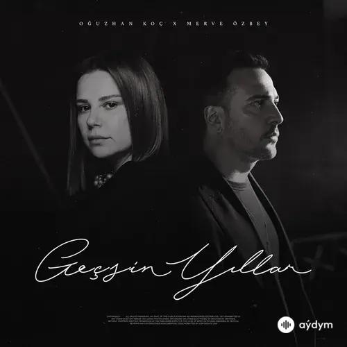 Oğuzhan Koç-Merve Özbey - Geçsin Yillar