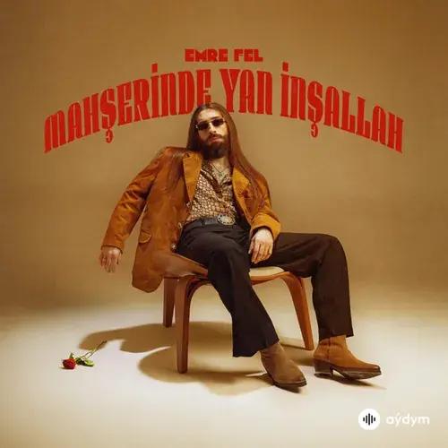 Emre Fel - Mahşerinde Yan Inşallah